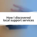 How I discovered local support services