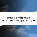 How I embraced narrative therapy’s impact