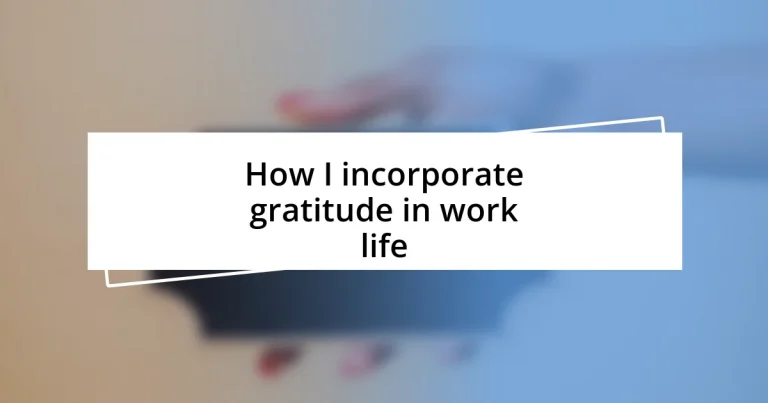 How I incorporate gratitude in work life