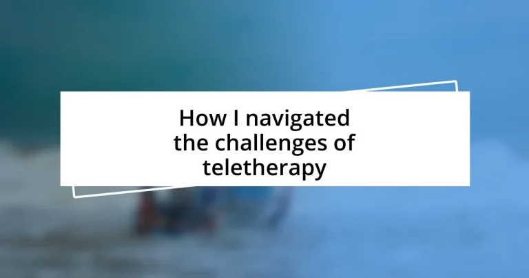 How I navigated the challenges of teletherapy