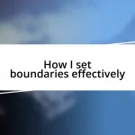 How I set boundaries effectively