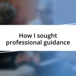 How I sought professional guidance