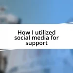 How I utilized social media for support