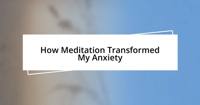 How Meditation Transformed My Anxiety