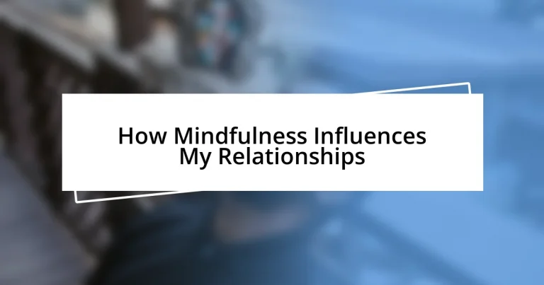 How Mindfulness Influences My Relationships