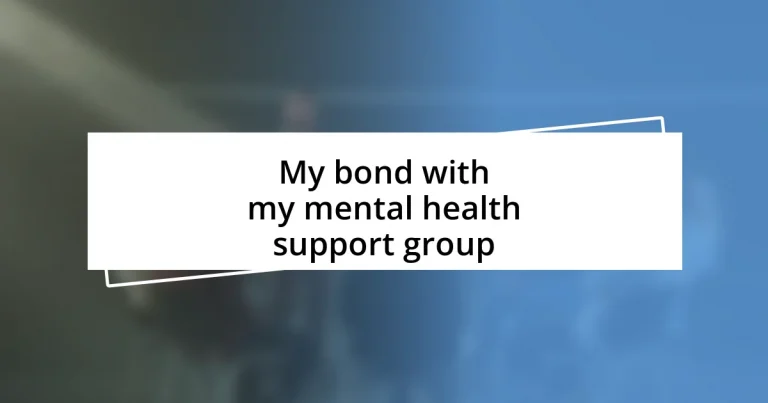 My bond with my mental health support group