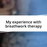 My experience with breathwork therapy