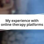 My experience with online therapy platforms