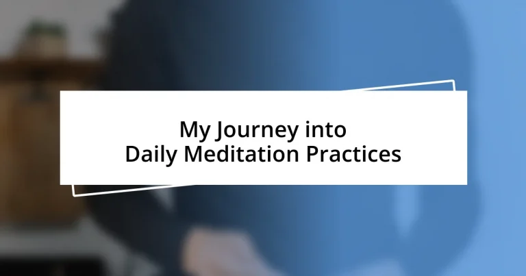 My Journey into Daily Meditation Practices