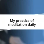 My practice of meditation daily