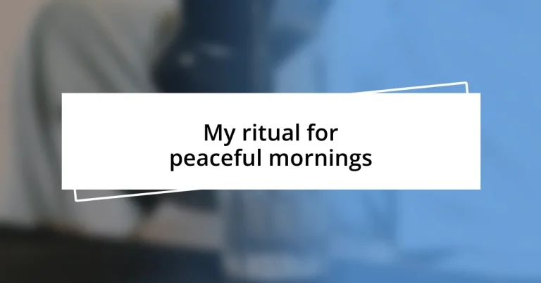 My ritual for peaceful mornings