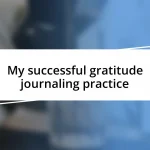 My successful gratitude journaling practice