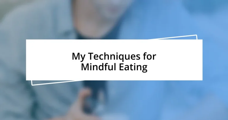 My Techniques for Mindful Eating