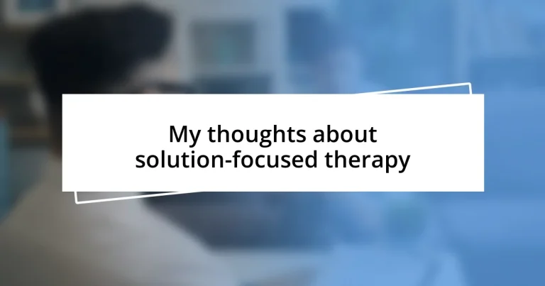 My thoughts about solution-focused therapy