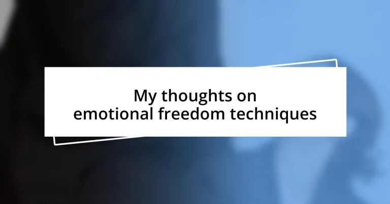 My thoughts on emotional freedom techniques