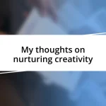 My thoughts on nurturing creativity