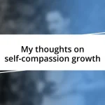 My thoughts on self-compassion growth