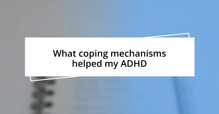 What coping mechanisms helped my ADHD