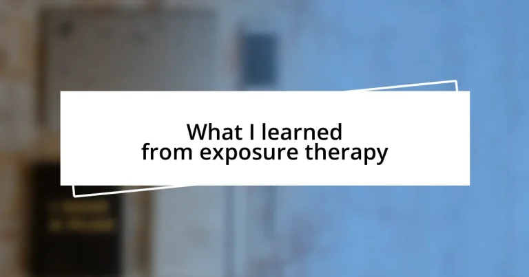 What I learned from exposure therapy