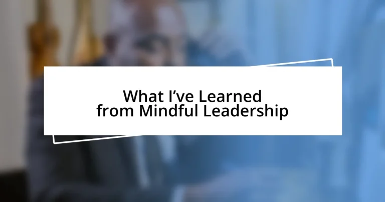 What I’ve Learned from Mindful Leadership