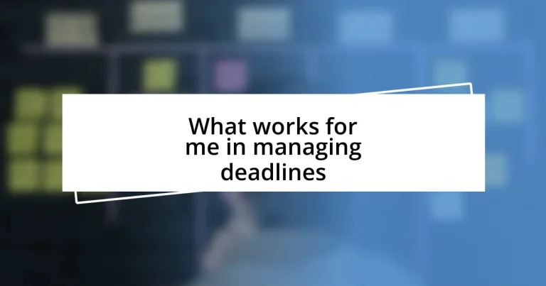 What works for me in managing deadlines