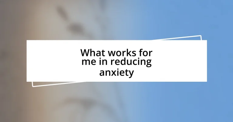 What works for me in reducing anxiety