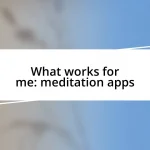 What works for me: meditation apps