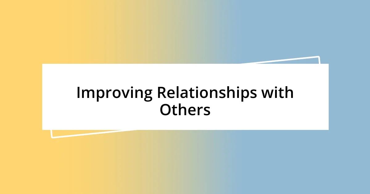 Improving Relationships with Others