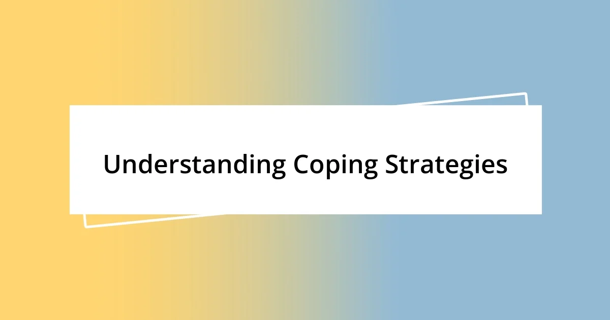 Understanding Coping Strategies