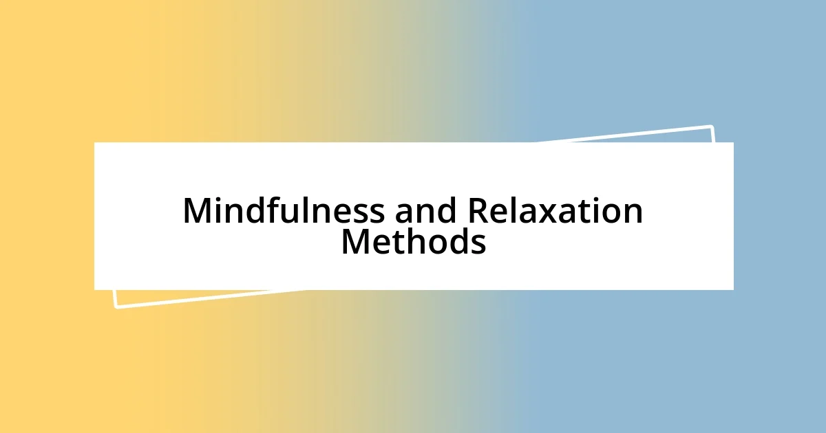 Mindfulness and Relaxation Methods