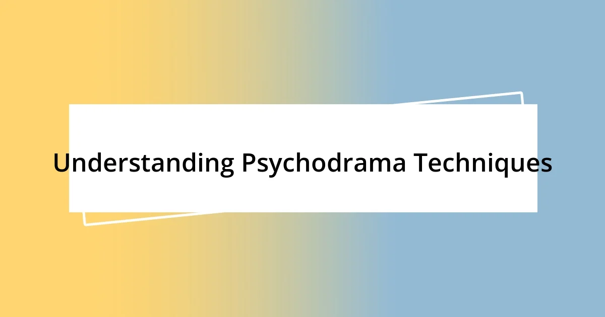 Understanding Psychodrama Techniques