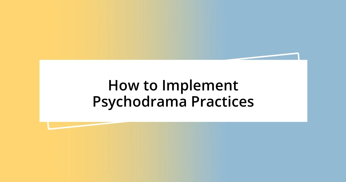 How to Implement Psychodrama Practices