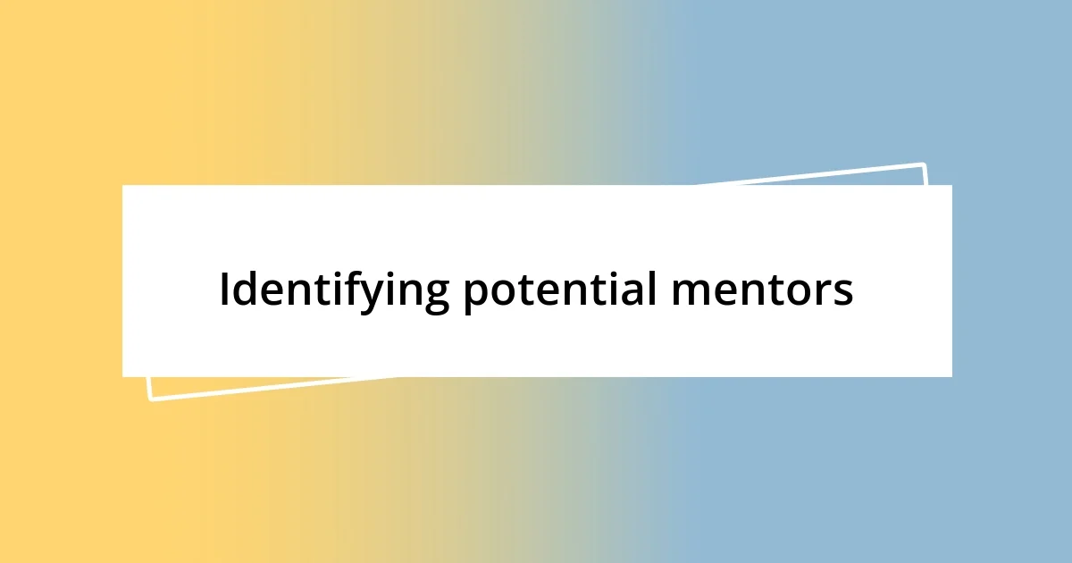 Identifying potential mentors