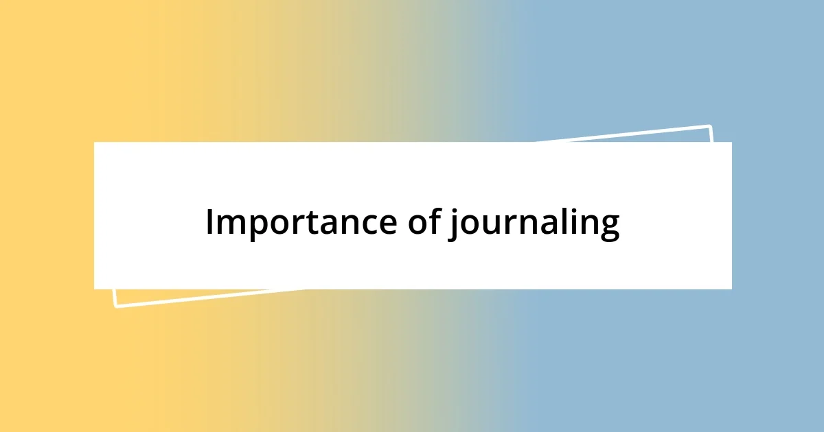 Importance of journaling