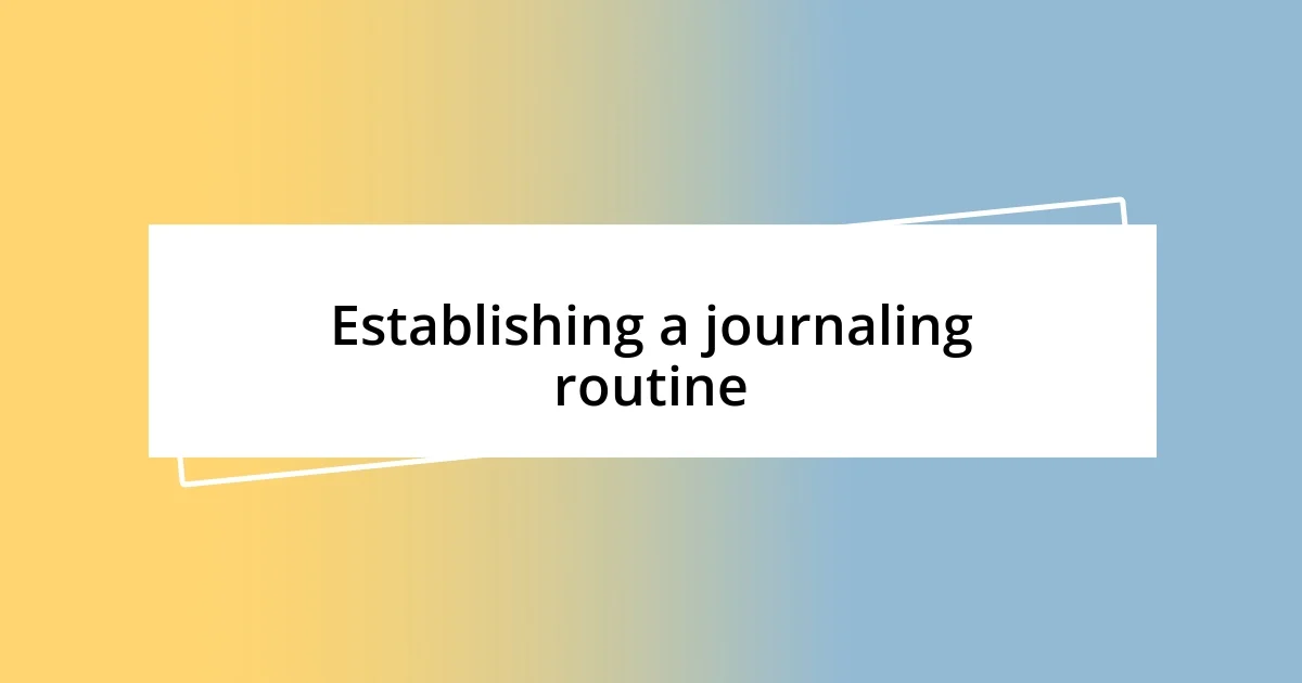 Establishing a journaling routine