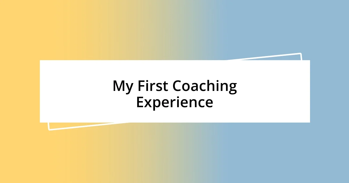 My First Coaching Experience