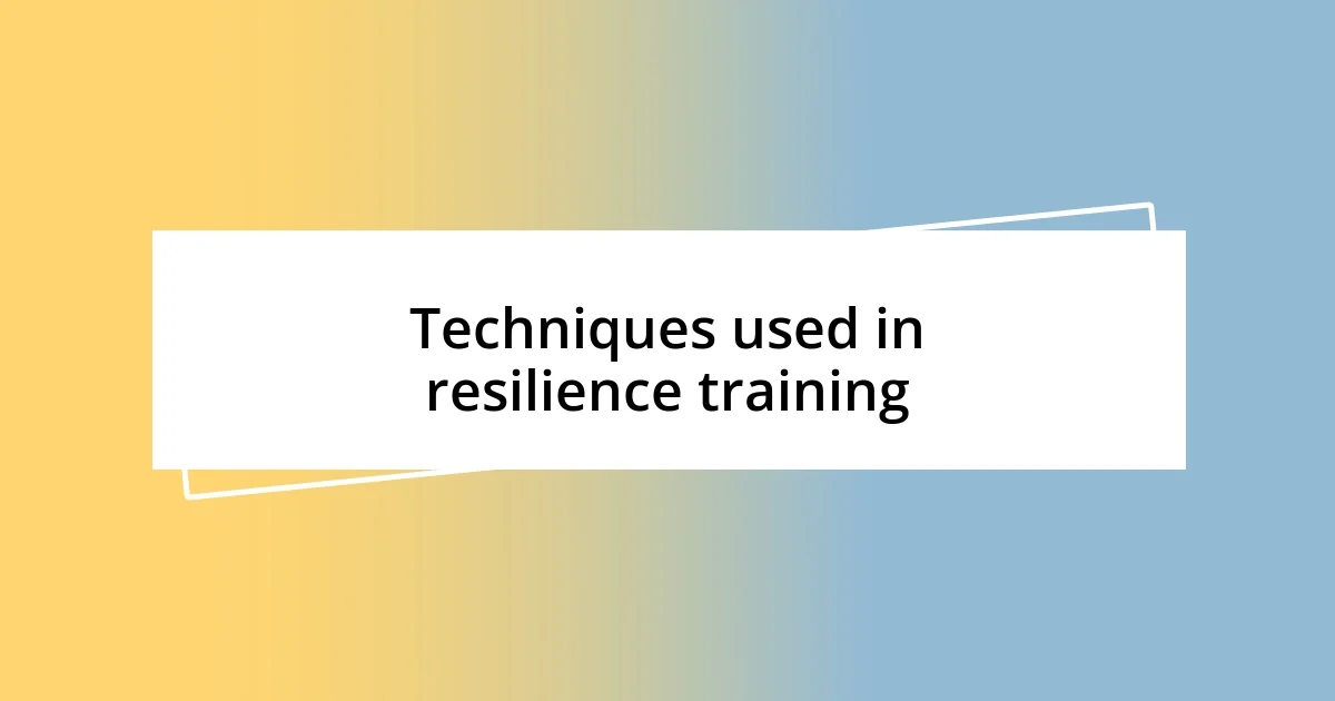 Techniques used in resilience training