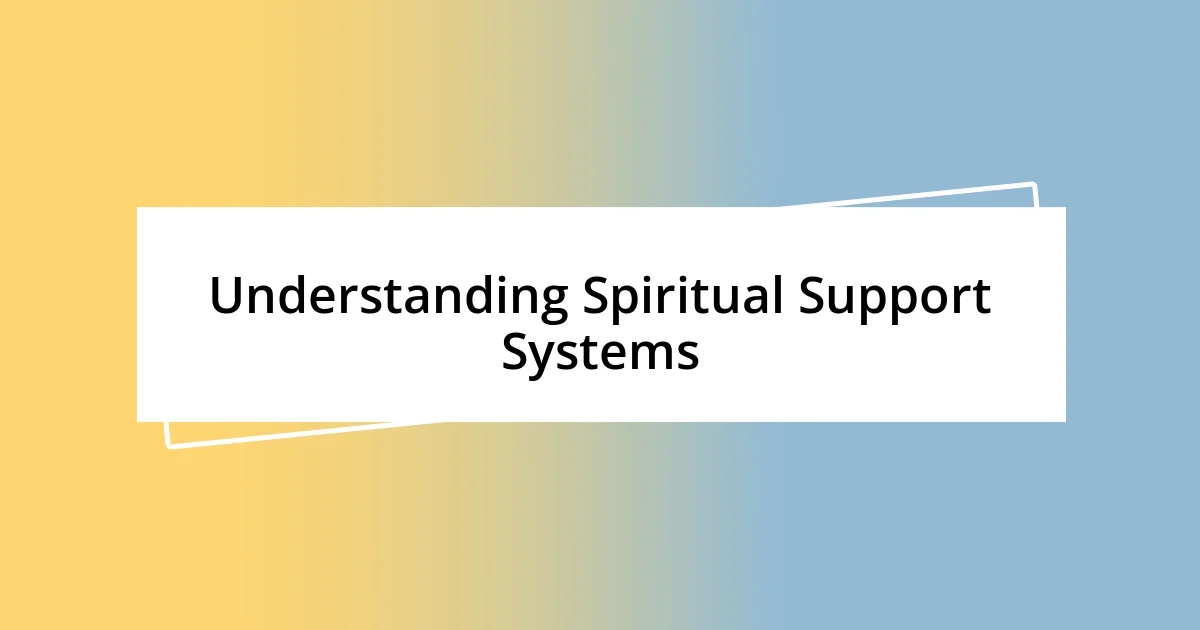 Understanding Spiritual Support Systems