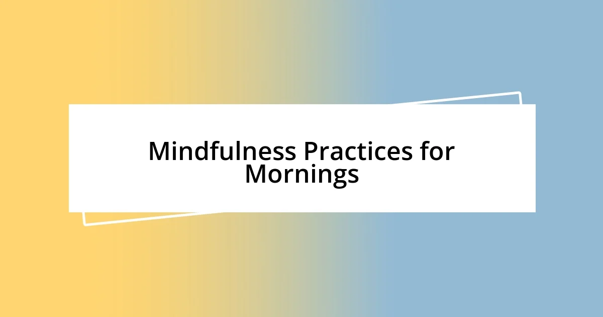 Mindfulness Practices for Mornings