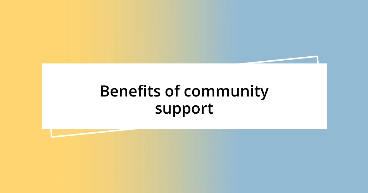 Benefits of community support