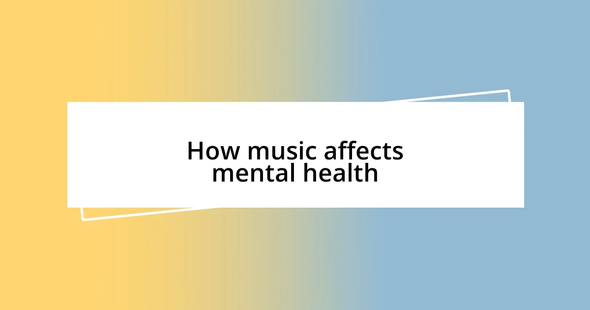 How music affects mental health