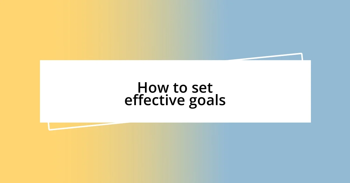 How to set effective goals