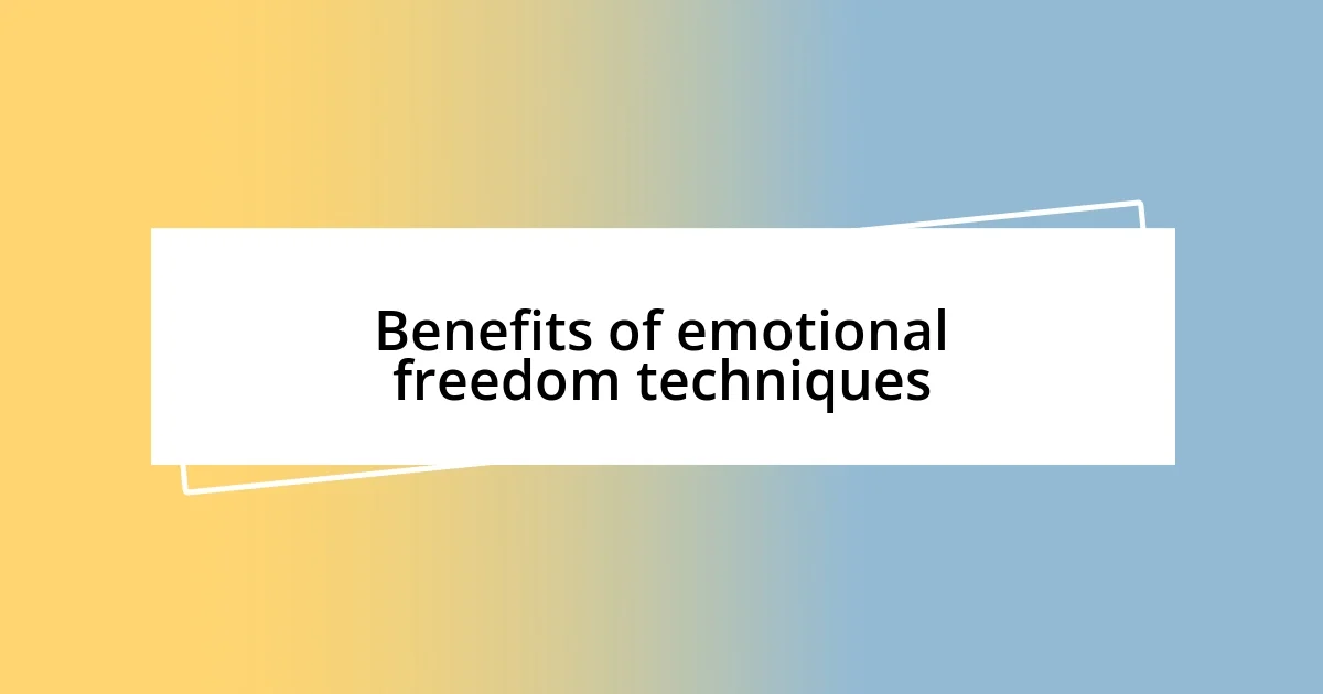 Benefits of emotional freedom techniques