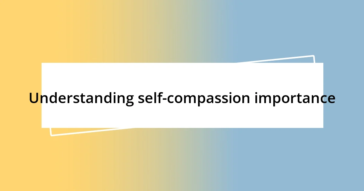 Understanding self-compassion importance