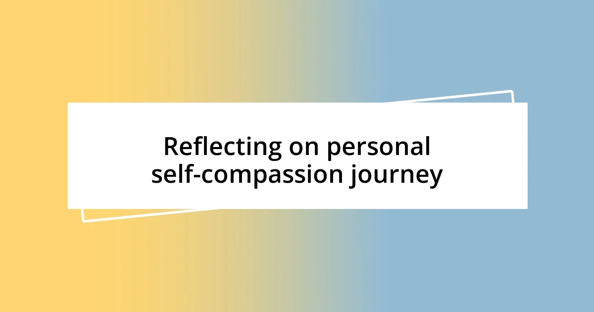 Reflecting on personal self-compassion journey