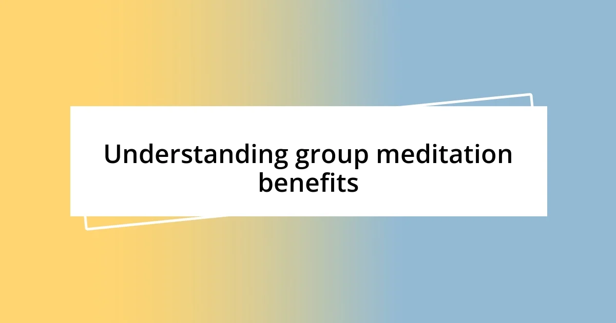 Understanding group meditation benefits