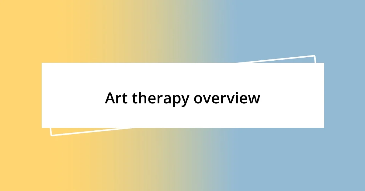 Art therapy overview