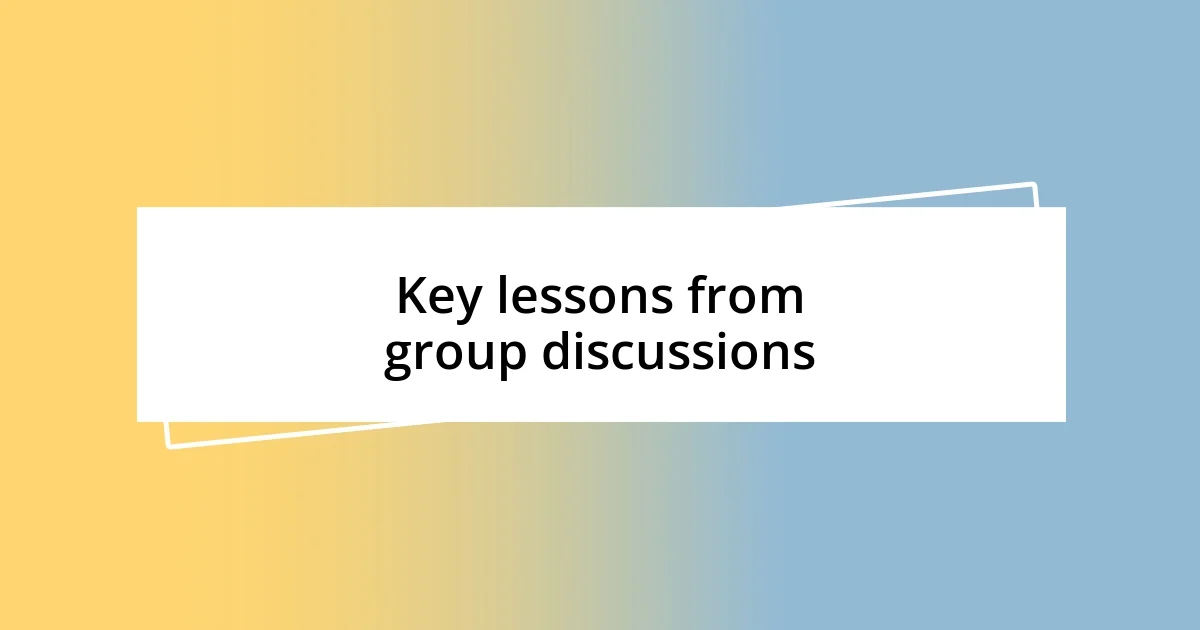 Key lessons from group discussions