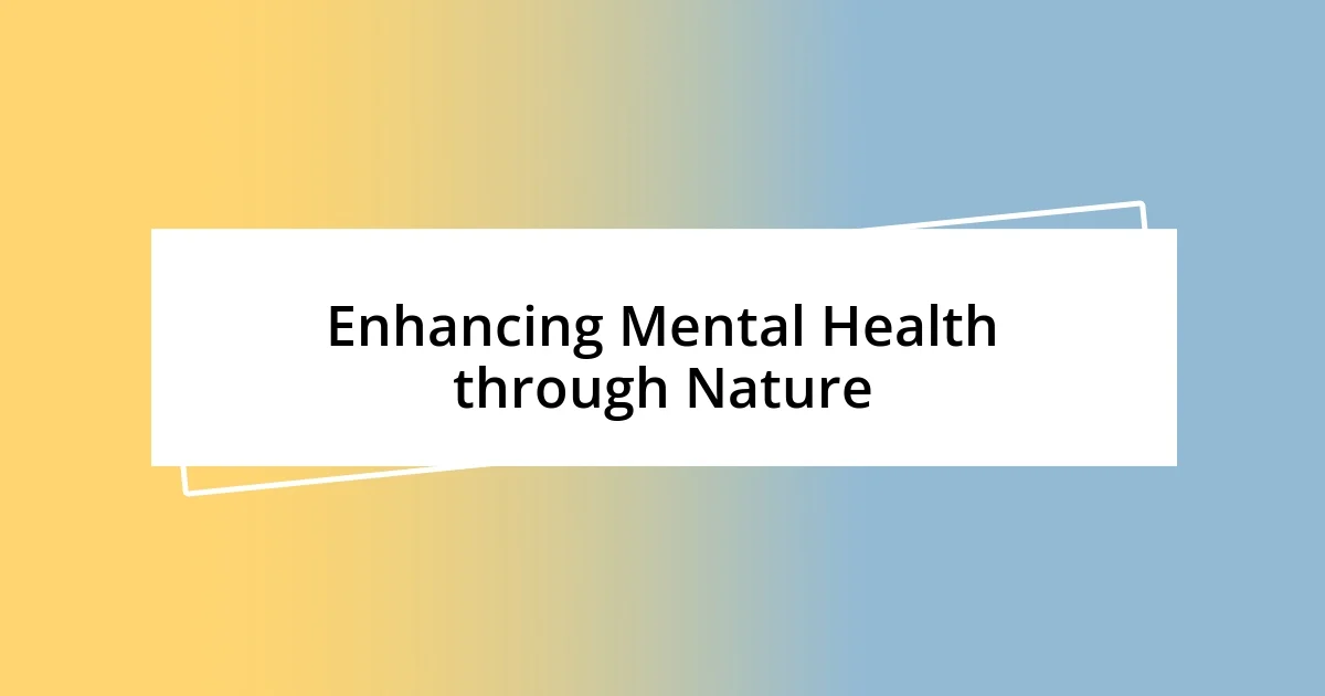 Enhancing Mental Health through Nature