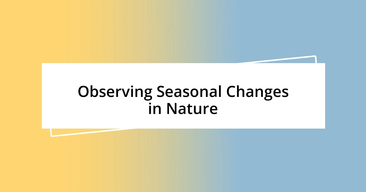 Observing Seasonal Changes in Nature